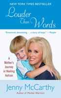 Louder Than Words: A Mother's Journey in Healing Autism(English)