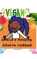 A'maiya's Amazing Alkaline Cookbook For Toddlers