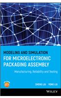 Modeling and Simulation for Microelectronic Packaging Assembly