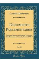 Documents Parlementaires, Vol. 11: PremiÃ¨re Session Du OnziÃ¨me Parlement de la Puissance Du Canada, Session 1908-9 (Classic Reprint)