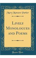 Lively Monologues and Poems (Classic Reprint)