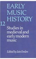 Early Music History: Volume 12: Studies in Medieval and Early Modern Music