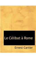 Le Caclibat an Rome