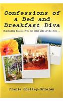 Confessions of a Bed and Breakfast Diva, Hospitality Lessons from the Other Side of the Desk: (English)