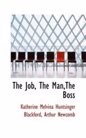 The Job, the Man, the Boss