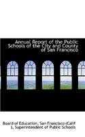 Annual Report of the Public Schools of the City and County of San Francisco