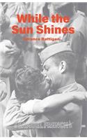 While the Sun Shines