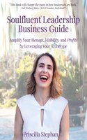 Soulfluent(R) Leadership Business Guide