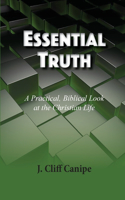 Essential Truth: A Practical, Biblical Look at the Christian Life