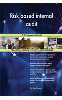 Risk based internal audit A Complete Guide