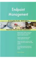 Endpoint Management A Complete Guide - 2019 Edition