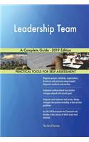 Leadership Team A Complete Guide - 2019 Edition