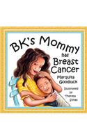 BK's Mommy has Breast Cancer