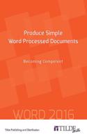 Produce Simple Word Processed Documents