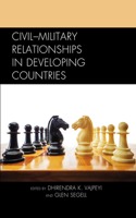 Civil–Military Relationships in Developing Countries