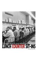Lunch Counter Sit-Ins: How Photographs Helped Foster Peaceful Civil Rights Protests: (Captured History)