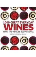 1000 Great Everyday Wines: From the World's Best Wineries