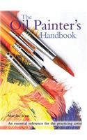 The Oil Painter's Handbook: An Essential Reference for the Practicing Artist