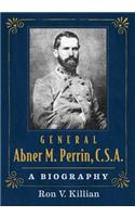 General Abner M. Perrin, C.S.A.