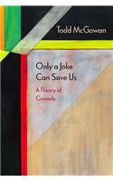 Only a Joke Can Save Us: A Theory of Comedy(Diaeresis)