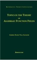 Topics in the Theory of Algebraic Function Fields