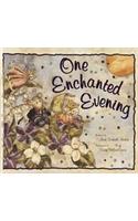 One Enchanted Evening