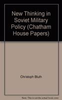 New Thinking in Soviet Military Policy (Chatham House papers)