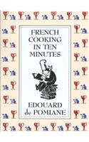 French Cooking in Ten Minutes: or Adapting to the Rhythm of Modern Life