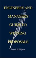 Engineer's and Manager's Guide to Winning Proposals