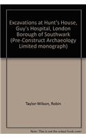Excavations at Hunt's House, Guy's Hospital