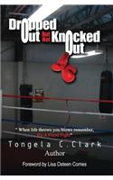 Dropped Out But Not Knocked Out