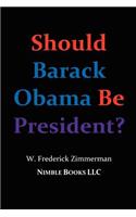 Should Barack Obama Be President? Dreams from My Father, Audacity of Hope, ... Obama in '08?