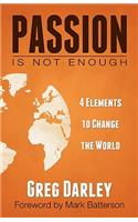 Passion Is Not Enough