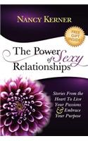 Power of Sexy Relationships: Stories From The Heart to Live Your Passions & Embrace Your Purpose