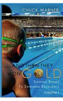 ...and Then They Won Gold