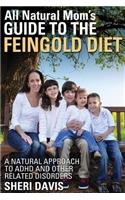 All Natural Mom's Guide to the Feingold Diet