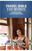 Travel Bible for Women: A Complete Guide to Safe & Smart Travel