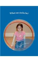 What Can Circles Be?