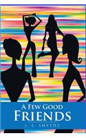 Few Good Friends