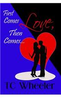 First Comes Love, Then Comes...