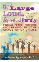 Tales of My Large, Loud, Spiritual Family