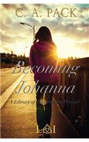 Becoming Johanna