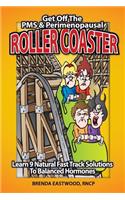 Get Off The PMS & Perimenopausal Roller Coaster