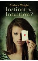 Instinct or Intuition
