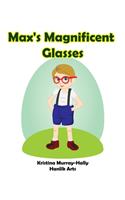 Max's Magnificent Glasses