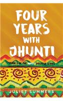 Four Years with Jhunti