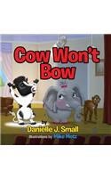 Cow Won't Bow