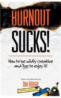 Burnout Sucks!