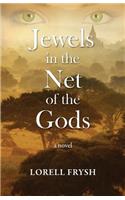 Jewels in the Net of the Gods
