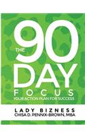 90 Day Focus